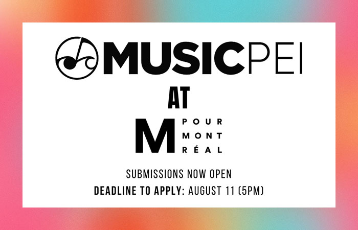Music PEI at M for Montreal, Submissions open, Deadline Aug 11, 5pm